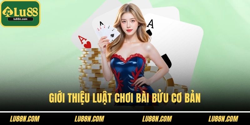 Giới thiệu luật chơi bài bửu cơ bản